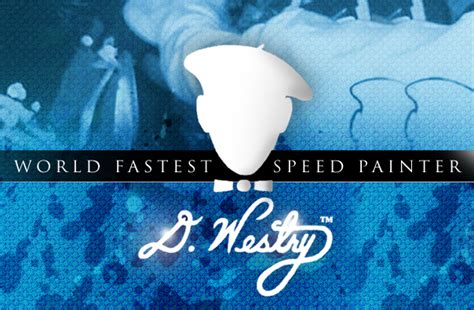 speed painting artist for galas|About D. WESTRY, the Master Speed Painter, Artist, and Speaker.